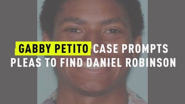 Gabby Petito Case vyzýva prosby, aby pomohli nájsť geológa Daniela Robinsona, ktorý zmizol v púšti